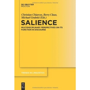 Salience: Multidisciplinary Perspectives on Its Function in Discourse (Trends in Linguistics. Studies and Monographs [Tilsm])