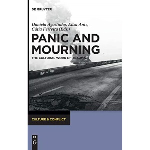 Panic and Mourning: The Cultural Work of Trauma (Culture and Conflict): 1 (Culture & Conflict, 1)