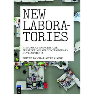 New Laboratories: Historical and Critical Perspectives on Contemporary Developments