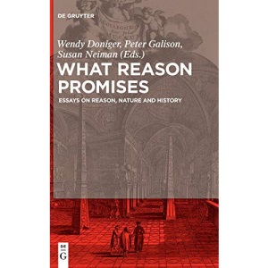 What Reason Promises: Essays on Reason, Nature and History