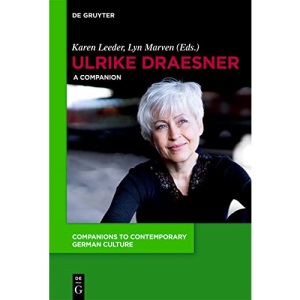 Ulrike Draesner: A Companion: 9 (Companions to Contemporary German Culture, 9)
