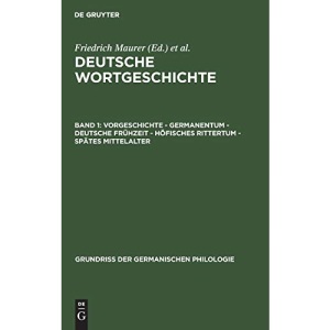 Vorgeschichte - Germanentum - Deutsche Frühzeit - Höfisches Rittertum - Spätes Mittelalter: 17 (Grundriß Der Germanischen Philologie, 17, 1)