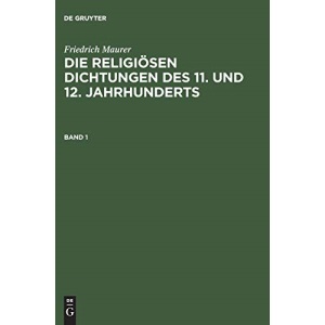 Die religiösen Dichtungen des 11. und 12. Jahrhunderts, Band 1, Die religiösen Dichtungen des 11. und 12. Jahrhunderts Band 1