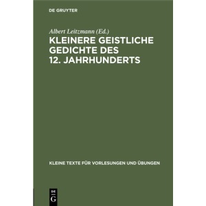Kleinere geistliche Gedichte des 12. Jahrhunderts: 54 (Kleine Texte Für Vorlesungen Und Übungen, 54)