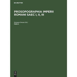Prosopographia Imperii Romani Saec I, II, III Prosopographia Imperii Romani Saec I, II, III