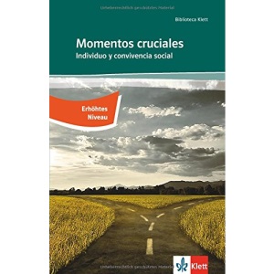 Momentos cruciales / Individuo y convivencia social. Erhöhtes Anforderungsniveau: Spanische Lektüre für das 3., 4., 5. und 6. Lernjahr