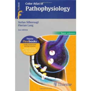Color Atlas of Pathophysiology (Basic Sciences (Thieme))