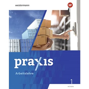 Praxis Arbeitslehre 1. Schülerband. Für Hessen: Ausgabe 2022