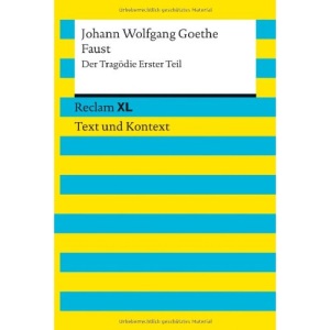 Faust. Der Tragödie Erster Teil: Reclam XL - Text und Kontext