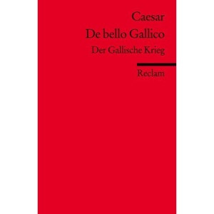 De bello Gallico: Der Gallische Krieg