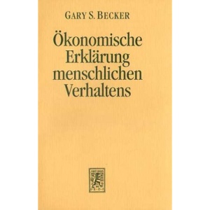 Der ökonomische Ansatz zur Erklärung menschlichen Verhaltens
