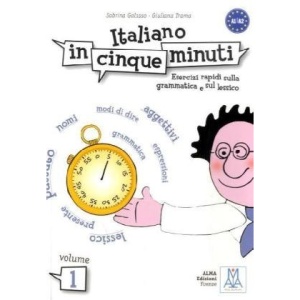 Italiano in 5 minuti. Volume 1. Übungsbuch: Esercizi rapidi sulla grammatica e sul lessico