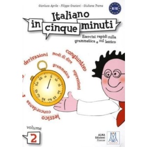 Italiano in cinque minuti 2. Übungsbuch: Esercizi rapidi sulla grammatica e sul lessico