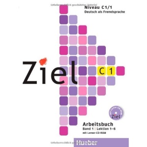 Ziel C1 Band 01. Arbeitsbuch mit Lerner-CD-ROM: Deutsch als Fremdsprache