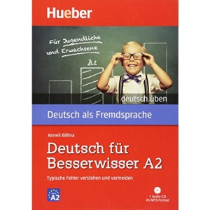 Deutsch uben: Deutsch fur Besserwisser A2 - Typische Fehler verstehen und ve