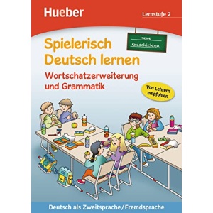Spielerisch Deutsch lernen: Lernstufe 2 - Neue Geschichten - Wortschatzerweiteru