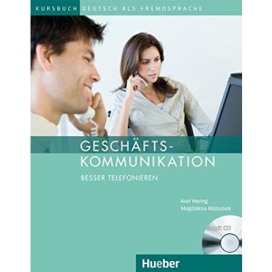 Geschäftskommunikation - Besser Telefonieren: Deutsch als Fremdsprache