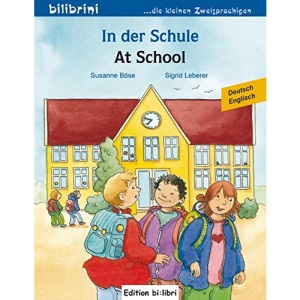 In der Schule. At School. Kinderbuch Deutsch-Englisch