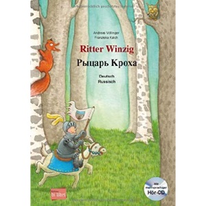 Ritter Winzig. Kinderbuch Deutsch-Russisch: mit mehrsprachiger Audio-CD