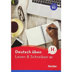 Deutsch uben: Lesen & Schreiben B2