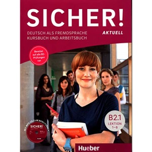 Sicher! aktuell in Teilbanden: Kurs- und Arbeitsbuch B2.1 mit MP3-CD zum Arbei: Deutsch als Fremdsprache
