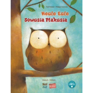 Heule Eule. Kinderbuch Deutsch-Polnisch: Kinderbuch Deutsch-Polnisch mit MP3-Hörbuch als Download