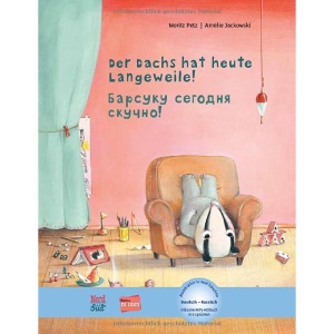 Der Dachs hat heute Langeweile! Deutsch-Russisch: Kinderbuch Deutsch-Russisch mit MP3-Hörbuch zum Herunterladen