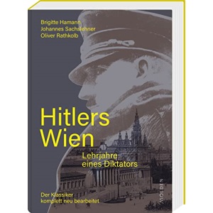 Hitlers Wien: Lehrjahre eines Diktators