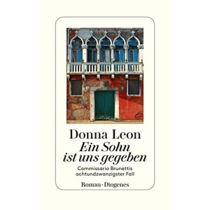 Ein Sohn ist uns gegeben: Commissario Brunettis achtundzwanzigster Fall