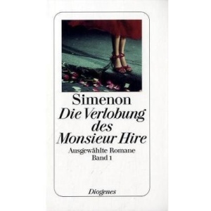 Die Verlobung des Monsieur Hire: Ausgewählte Romane 1