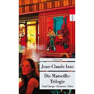 Die Marseille-Trilogie: Total Cheops, Chourmo, Solea