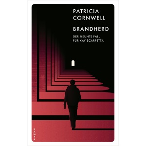 Brandherd: Der neunte Fall für Kay Scarpetta
