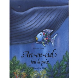 ARC-En-Ciel Fait la Paix / Rainbow Fish and the Big Blue Whale
