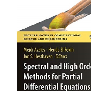 Spectral and High Order Methods for Partial Differential Equations - ICOSAHOM 2012: Selected papers from the ICOSAHOM conference, June 25-29, 2012, ... in Computational Science and Engineering, 95)