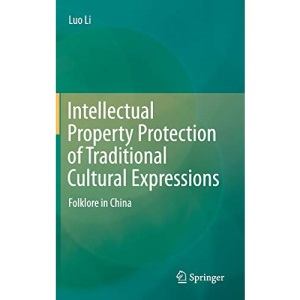 Intellectual Property Protection of Traditional Cultural Expressions: Folklore in China