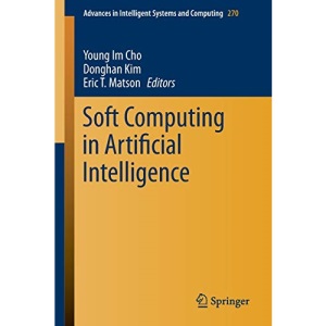 Soft Computing in Artificial Intelligence: 270 (Advances in Intelligent Systems and Computing)