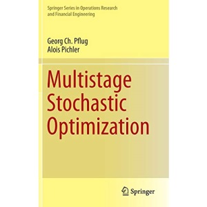 Multistage Stochastic Optimization (Springer Series in Operations Research and Financial Engineering)