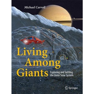 Living Among Giants: Exploring and Settling the Outer Solar System