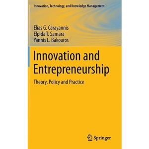 Innovation and Entrepreneurship: Theory, Policy and Practice (Innovation, Technology, and Knowledge Management)