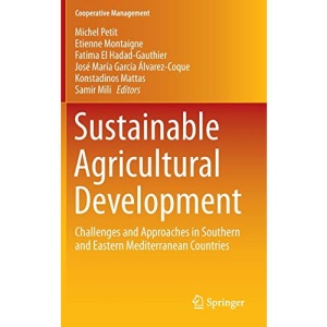 Sustainable Agricultural Development: Challenges and Approaches in Southern and Eastern Mediterranean Countries (Cooperative Management)
