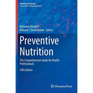 Preventive Nutrition: The Comprehensive Guide for Health Professionals (Nutrition and Health)