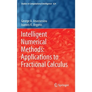 Intelligent Numerical Methods: Applications to Fractional Calculus: 624 (Studies in Computational Intelligence)