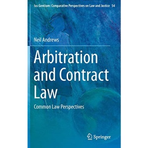Arbitration and Contract Law: Common Law Perspectives: 54 (Ius Gentium: Comparative Perspectives on Law and Justice, 54)