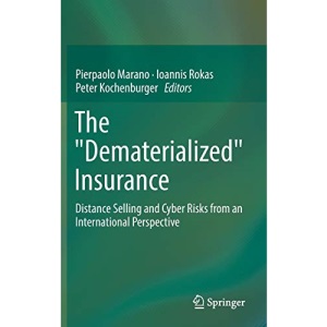The Dematerialized Insurance: Distance Selling and Cyber Risks from an International Perspective