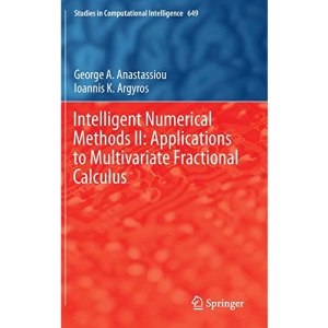Intelligent Numerical Methods II: Applications to Multivariate Fractional Calculus: 649 (Studies in Computational Intelligence)