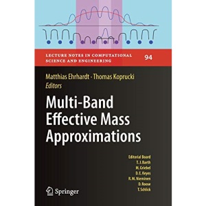 Multi-Band Effective Mass Approximations: Advanced Mathematical Models and Numerical Techniques: 94 (Lecture Notes in Computational Science and Engineering)