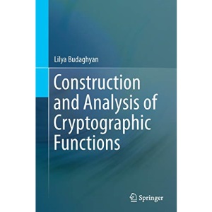 Construction and Analysis of Cryptographic Functions