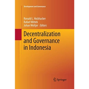 Decentralization and Governance in Indonesia: 2 (Development and Governance)