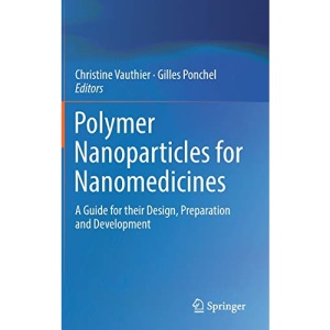 Polymer Nanoparticles for Nanomedicines: A Guide for their Design, Preparation and Development