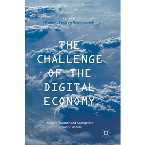 The Challenge of the Digital Economy: Markets, Taxation and Appropriate Economic Models